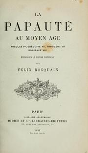 Cover of: La papauté au Moyen Âge: Nicolas 1er, Grégoire VII, Innocent III, Bonifaxce Viii : études sur le pouvoir pontifical