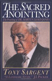 Cover of: The sacred anointing: the preaching of Dr. Martyn Lloyd-Jones