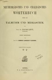 Cover of: Neuhebräisches und Chaldäisches Wörterbuch über die Talmudim und Midraschim by Jacob Levy