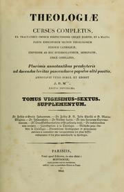 Cover of: Theologiae cursus completus ex tractatibus omnium omnium perfectissimis ubique habitis by J.-P Migne