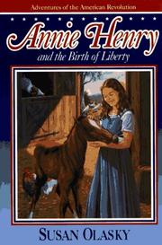 Cover of: Annie Henry and the birth of liberty by Susan Olasky