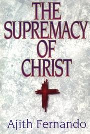 Cover of: The supremacy of Christ by Ajith Fernando