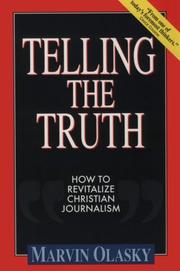 Cover of: Telling the truth: how to revitalize Christian journalism