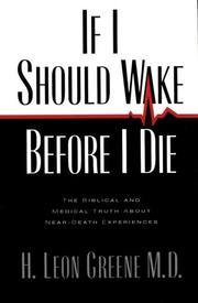 Cover of: If I should wake before I die: the medical and biblical truth about near-death experiences