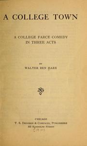 Cover of: A college town: a college farce comedy in three acts