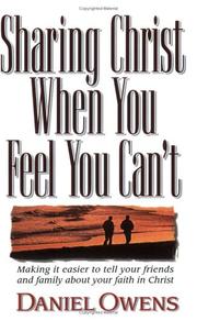 Cover of: Sharing Christ when you feel you can't by Daniel Owens