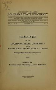 Graduates of the Louisiana state university and agricultural and mechanical college, arranged alphabetically and by classes by LSU Alumni Federation.