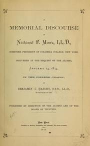 Cover of: A memorial discourse of Nathaniel F. Moore, LL.D.: sometime president of Columbia College, New York, delivered at the request of the alumni, January 14, 1874, in the college chapel