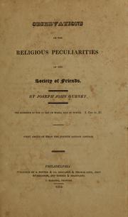 Cover of: Observations on the religious peculiarities of the Society of Friends. by Gurney, Joseph John, Joseph John Gurney