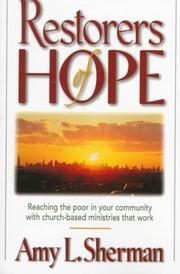 Cover of: Restorers of hope: reaching the poor in your community with church-based ministries that work