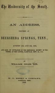 Cover of: The University of the South.: An address, delivered at Beersheba Springs, Tenn., August 19th and 22d, 1859, and also, by invitation of the Historical Society of Tennessee, at the capitol, Nashville, Sept. 8th, 1859.