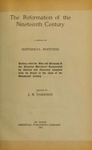 Cover of: The reformation of the nineteenth century by J. H. Garrison
