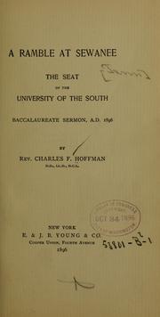 Cover of: A ramble at Sewanee: the seat of the University of the South. Baccalaureate sermon, A. D. 1896.