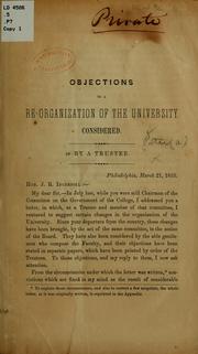 Cover of: Objections to a re-organization of the University considered