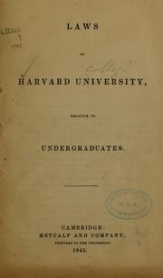 Cover of: Laws of Harvard University, relative to undergraduates.