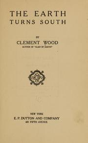 Cover of: The earth turns south by Wood, Clement