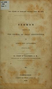 Cover of: The claims of Harvard College upon its sons: a sermon preached in the chapel of that institution, on Lords's day afternoon, July, 1834