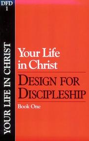 Cover of: Your Life in Christ (Design for Discipleship, Book 1) by Navigators