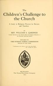 Cover of: The children's challenge to the church: a study in religious nurture for rectors and teachers