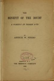 Cover of: The benefit of the doubt: a comedy in three acts