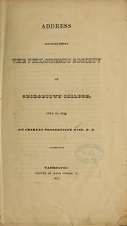 Cover of: Address delivered before the Philodemic society of Georgetown college, July 25, 1837.