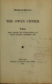 Cover of: The Owen cipher: a paper read before the Witenagemote on Friday evening, December 1, 1893.