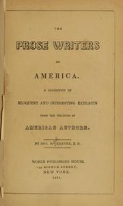 Cover of: The prose writers of America: a collection of eloquent and interesting extacts from the writings of American authors