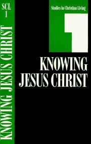 Cover of: Knowing Jesus Christ Book 1 (Studies in Christian Living Series) by Nav Press, Navigators