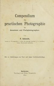 Cover of: Compendium der practischen Photographie fur Amateure und Fachphotographen by F. Schmidt