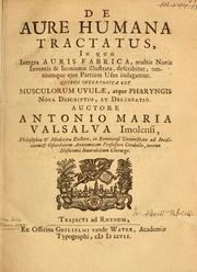 Cover of: De aure humana tractatus: in quo integra auris fabrica, multis novis inventis & iconismis, describitur, omniumque eius partium usus indagantur : quibus interposita est musculorum uvulae, atque pharyngis nova descriptio, et delineatio