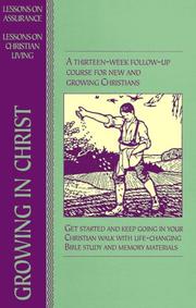 Cover of: GROWING IN CHRIST: A 13 Week Course for New and Growing Christinians