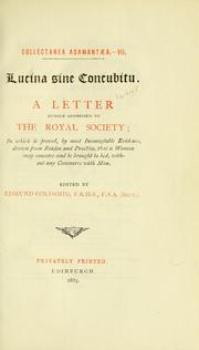 Cover of: Lucina sine concubitu: a treatise humbly addressed to the Royal Society : in which is proved, by most incontestable evidence, drawn from reason and practice, that a woman may conceive and be brought to bed, without any commerce with man