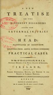 Cover of: A new treatise on the different disorders arising from external injuries of the head by Sylvester O'Halloran