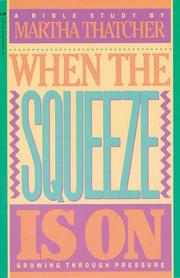 Cover of: When The Squeeze Is On: Growing Through Pressure