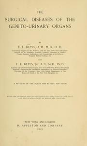 The surgical diseases of the genito-urinary organs by E. L. Keyes