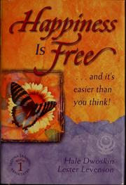 Happiness is free --and it's easier than you think! by Hale Dwoskin
