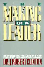 Cover of: The making of a leader | J. Robert Clinton