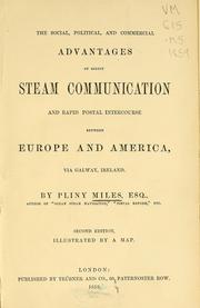 Cover of: The social, political, and commercial advantages of direct steam communication and rapid postal intercourse between Europe and America, via Galway, Ireland