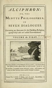 Cover of: Alciphron: or, The minute philosopher. In seven dialogues. Containing an apology for the Christian religion, against those who are called free-thinkers
