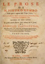 Cover of: Le prose di M. Pietro Bembo nelle quali si ragiona della volgar lingua: divise in tre libri