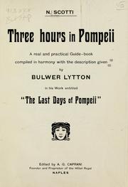 Cover of: Three hours in Pompeii: a real and practical guide-book compiled in harmony with the description given by Bulwer Lytton in his work entitled "The last days of Pompeii"