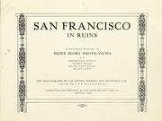 Cover of: San Francisco in ruins: a pictorial history of eight score photo-views of the earthquake effects, flames' havoc, ruins everywhere, relief camps