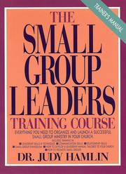 Cover of: The small group leaders training manual: trainer's manual