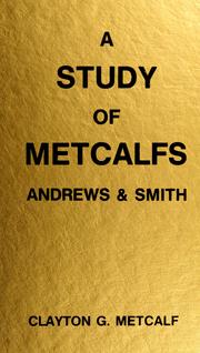 A study of Metcalfs, Andrews & Smith by Clayton G. Metcalf