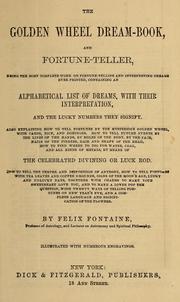 Cover of: The golden wheel dream-book and fortune-teller by Felix Fontaine, Felix Fontaine