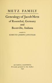 Cover of: Metz family: genealogy of Jacob Metz of Rosenthal, Germany, and Boonville, Indiana