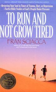 Cover of: To Run and Not Grow Tired (Small Group Discussion Guide Restoring Your Soul in Times of Trauma, Hurt, Or Depression) by Fran Sciacca