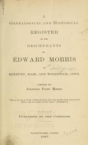 Cover of: A genealogical and historical register of the descendants of Edward Morris of Roxbury, Mass., and Woodstock, Conn.
