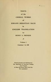 Cover of: Texts of the choral works of Johann Sebastian Bach in English translation by Johann Sebastian Bach