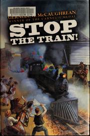 Cover of: Stop the train! by Geraldine McCaughrean